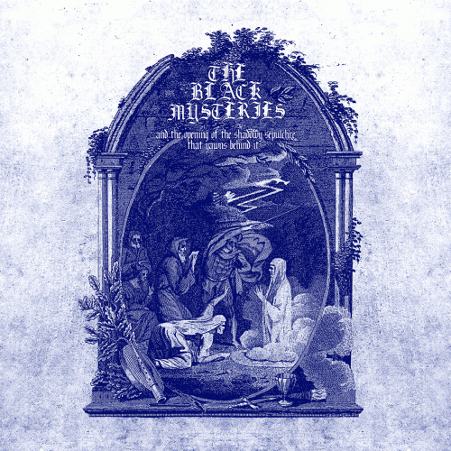 .​.​.​And the Opening of the Shadowy Sepulchre That Yawns Behind It